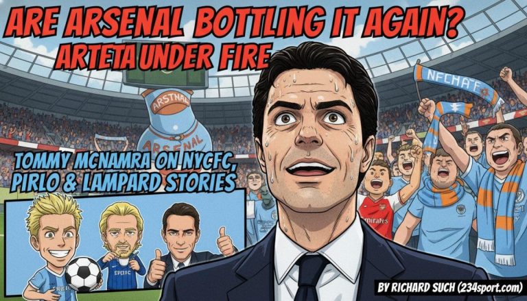 Are Arsenal Bottling It Again? Arteta Under Fire + Tommy McNamara on NYCFC, Pirlo & Lampard Stories