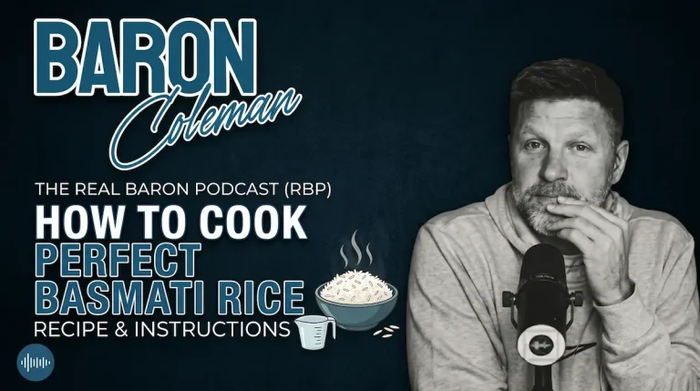 Baron Coleman’s - Real Baron Podcast (RBP) How to Cook Perfect Basmati Rice Recipe/Instructions