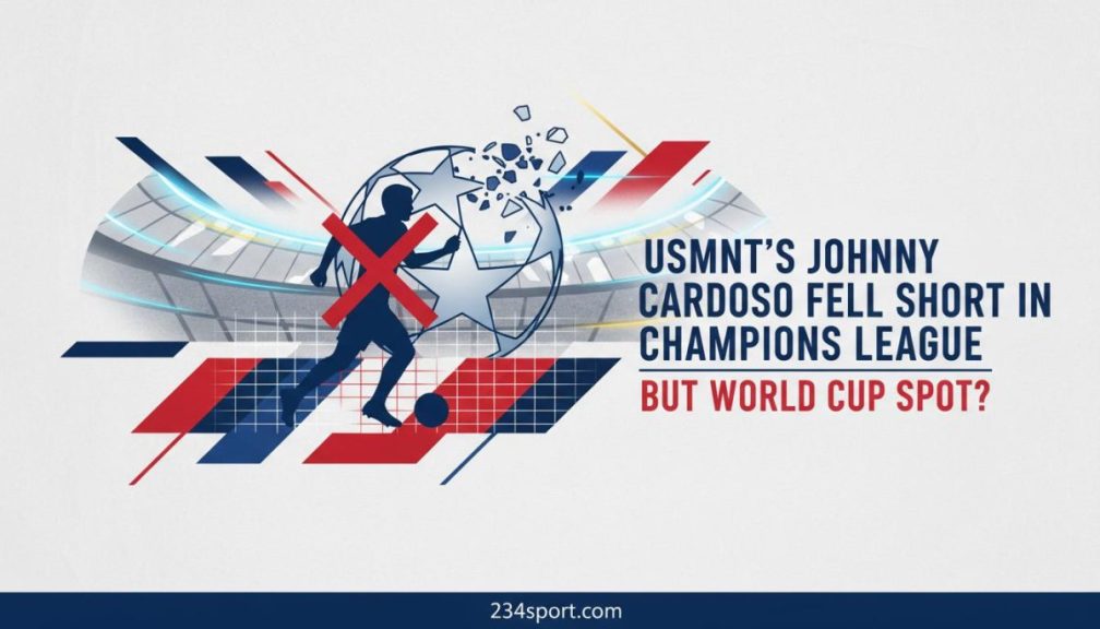 Cardoso's CL Disappointment, World Cup Certainty?