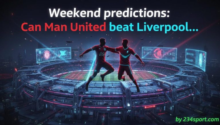 Weekend predictions: Can Man United beat Liverpool