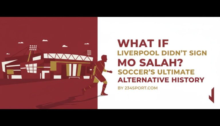 What if Liverpool didn't sign Mo Salah? Soccer's ultimate alternative history