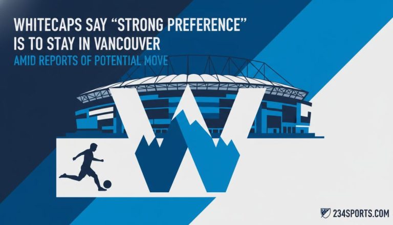 Whitecaps say 'strong preference' is to stay in Vancouver amid reports of potential move